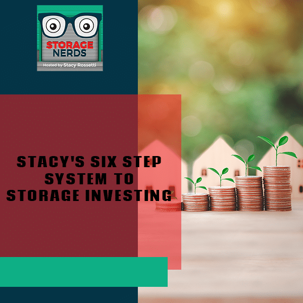 Stacy’s Six Step System to Storage Investing