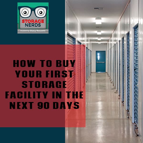 How To Buy Your First Storage Facility In The Next 90 Days
