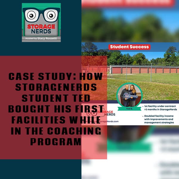 Case Study: How StorageNerds Student Ted Bought His First Facilities While In The Coaching Program