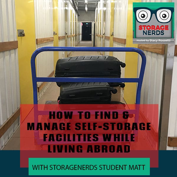 How To Find & Manage Self-Storage Facilities While Living Abroad W/ StorageNerds Student Matt