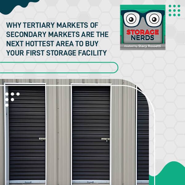 Why Tertiary Markets Of Secondary Markets Are The Next Hottest Area To Buy Your First Storage Facility