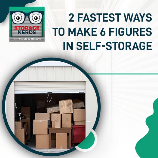 2 Fastest Ways To Make 6 Figures In Self-Storage