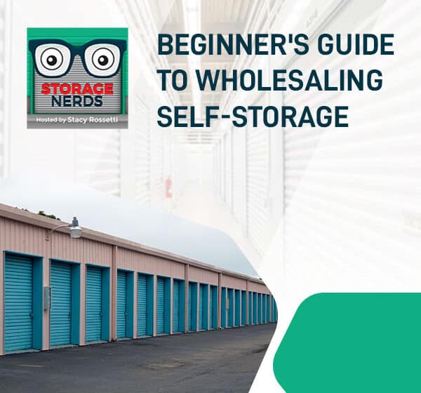 Beginners guide to wholesaling self storage - stacy rossetti