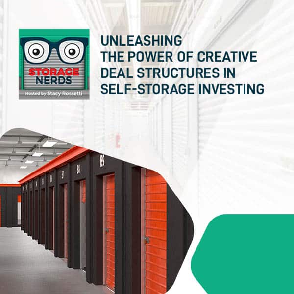 Unleashing The Power Of Creative Deal Structures In Self-Storage Investing
