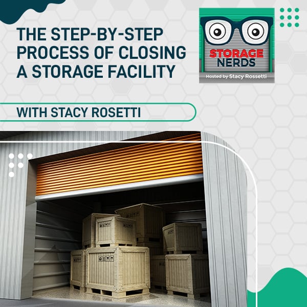 The Step-By-Step Process Of Closing A Storage Facility With Stacy Rosetti