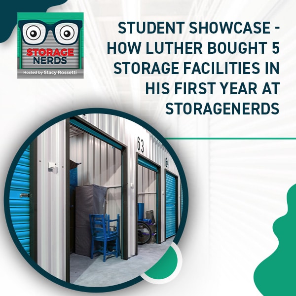Student Showcase – How Luther Bought 5 Storage Facilities In His First Year At StorageNerds