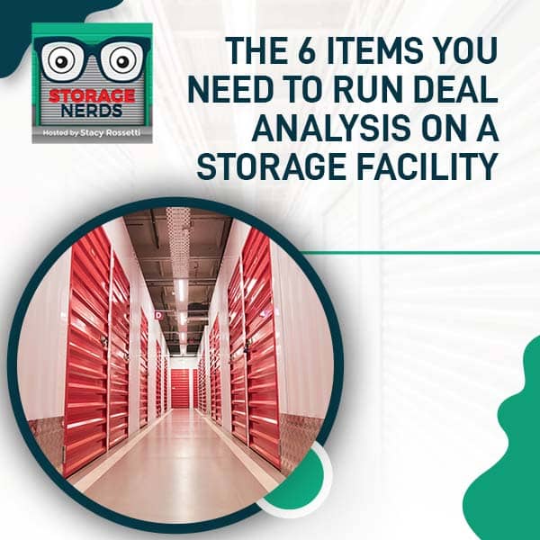 The 6 Items You Need To Run Deal Analysis On A Storage Facility