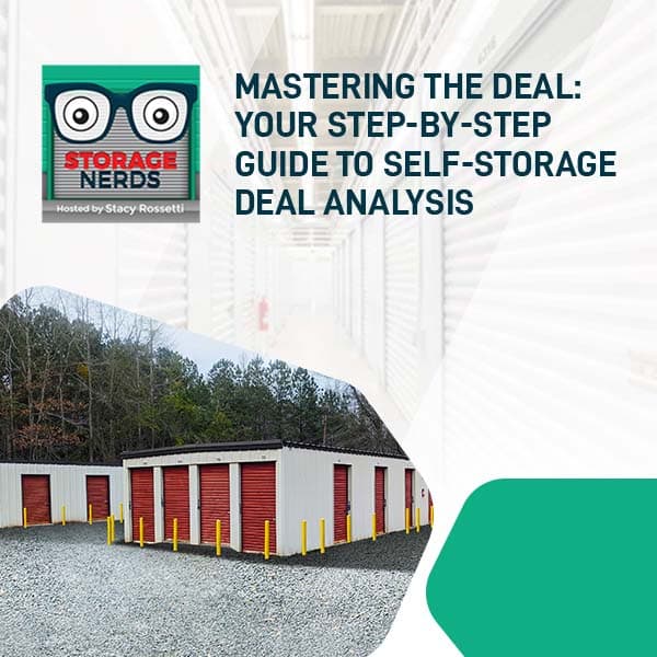 Mastering The Deal: Your Step-by-Step Guide To Self-Storage Deal Analysis