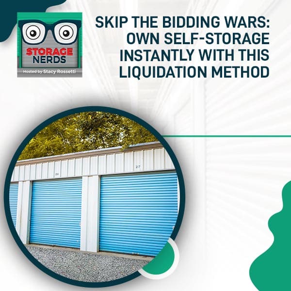 Skip The Bidding Wars: Own Self-Storage Instantly With This Liquidation Method