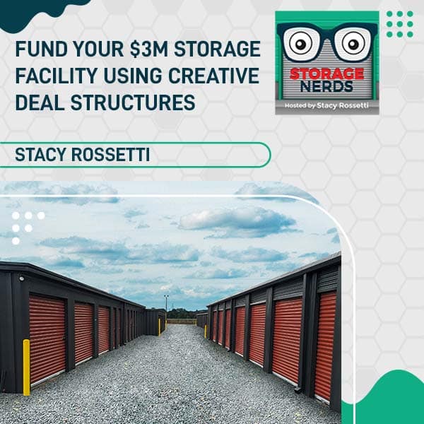 Fund Your $3M Storage Facility Using Creative Deal Structures